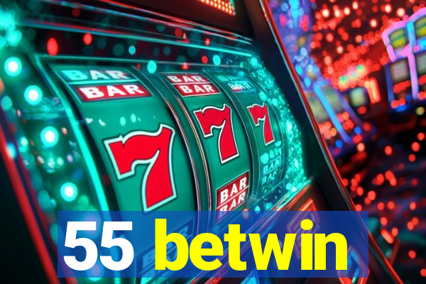 55 betwin
